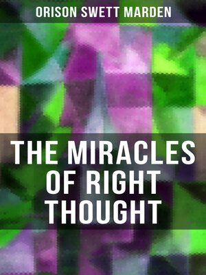 cover image of THE MIRACLES OF RIGHT THOUGHT